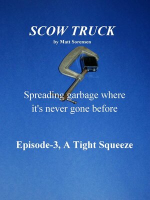 cover image of Scow Truck Episode-3, a Tight Squeeze